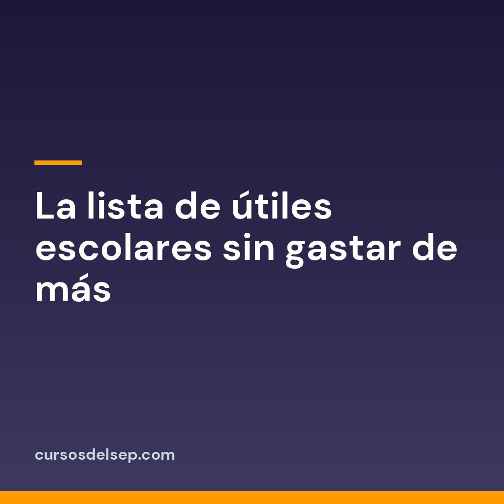 La lista de útiles escolares sin gastar de más